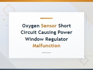 Oxygen Sensor Short Circuit Disrupts Power Window Ground